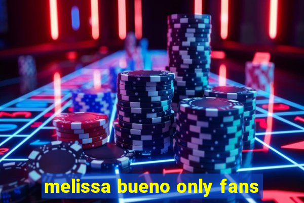 melissa bueno only fans